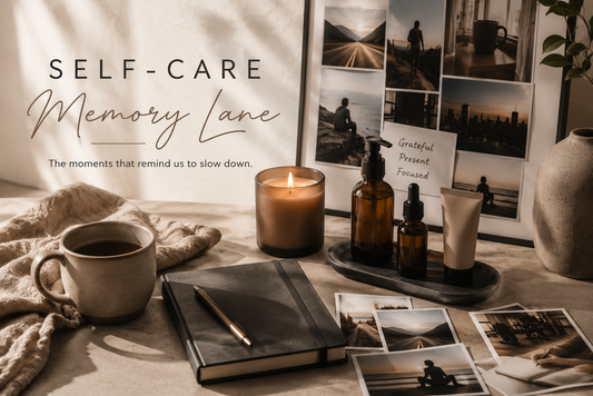 Self-Care Memory Lane: The Moments That Remind Us to Slow Down